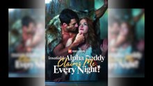 Insatiable Alpha Daddy Claims Me Every Night! – Full HD Movie