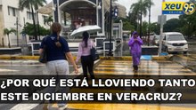 ¿Por qué está lloviendo tanto este diciembre en Veracruz?