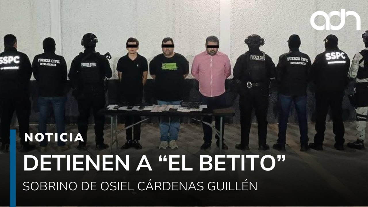 Detienen a "El Betito", sobrino de Osiel Cárdenas Guillén, en Monterrey