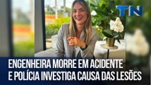 Engenheira morre em acidente e polícia investiga causa das lesões