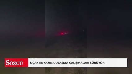 Uçak enkazına ulaşma çalışmaları sürüyor