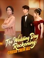 The Wedding Day Reckoning Crush Them All - Drama