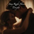 Stay Right Here Tonight