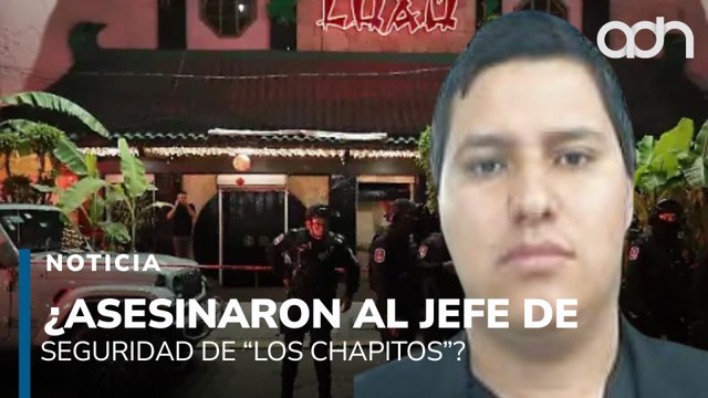 La persona asesinada en un restaurante de la CDMX podría ser jefe de seguridad de Los Chapitos