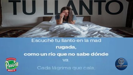 TU LLANTO AUTOR JAVIER LINDO M.