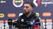 Fenerbahçe-Beşiktaş derbisin sonrası Orkun Kökçü'den hakem açıklaması: Psikolojimizi bozuyor