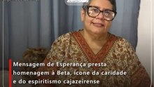 Mensagem de Esperança presta homenagem à Beta, ícone da caridade e do espiritismo cajazeirense