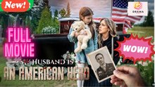 [New] My Husband Is An American Hero #stardust - Full Movie  Drama Hub