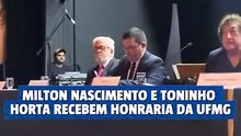 Milton Nascimento e Toninho Horta recebem honraria na UFMG