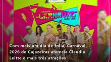 Com mais um dia de folia, Carnaval 2026 de Cajazeiras anuncia Claudia Leitte e mais três atrações