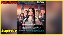 Don't Miss Me When I'm Among the Stars Full Movie | Dramabox
