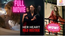 New Her Heart Held Hostage Mydrama Drama Hub - Full