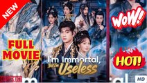 Im Immortal But Im Useless Chinese Drama - Full Movies English Subtitle