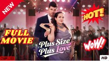 [Hot 2025]Plus Size Plus Love Full Movie