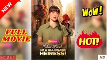What Luck! I'm A Billionaire Heiress! Full Movie