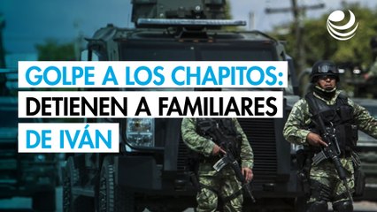 Gobierno da golpe a Los Chapitos con aprehensión del suegro y cuñado de Iván Archivaldo