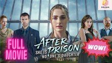 New After Prison She Is No One’S Daughter Drama Hub - Full