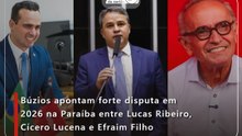Búzios apontam forte disputa em 2026 na Paraíba entre Lucas Ribeiro, Cícero Lucena e Efraim Filho