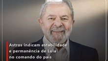 Astros indicam estabilidade e permanência de Lula no comando do país