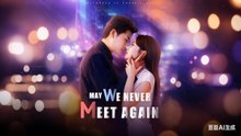 (DUBBED) May We Never Meet Again #FullMovie