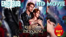 ☪️👑Reborn for the Lycan King [ENG SUB] #reelshort HD Movies