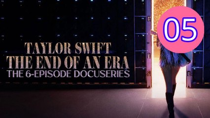 Taylor Swift  The Eras Tour  The End of an Era Episode 5 Engsub