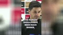 Arsenal should have won by a BIGGER MARGIN - Arteta