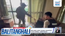 2 Chinese national kabilang ang isang wanted sa kasong kidnapping sa China, arestado | Balitanghali