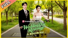 Wedding Day Revenge Ex - Full Engsub