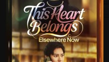 This Heart Belongs Elsewhere Now - Full Movies English Sub