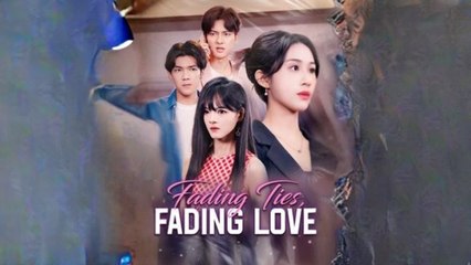 Fading Ties, Fading Love