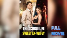 The Double Life Of A Billionaire's Sweet Ex-Wifey - Full Movie