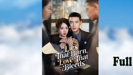 Lies That Burn, Love That Bleeds - Full Movie