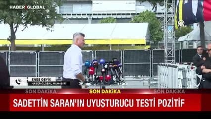 Sadettin Saran'ın uyuşturucu testinde 'kokain pozitif' olduğu belirlendi