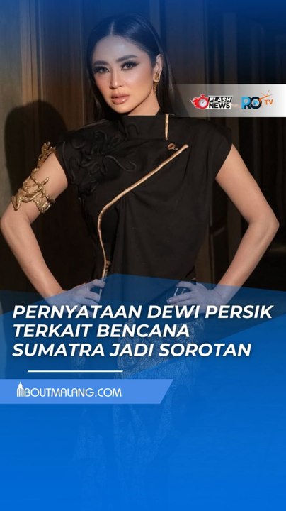 BENCANA SUMATRA DAN PERNYATAAN DEWI PERSIK SOAL PRESIDEN SEUMUR HIDUP JADI SOROTAN