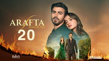 Arafta - Bound By Fate Episode 20 Turkish Drama Engsub