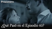 ¿Qué Pasó en el Episodio 85? - Prisionero
