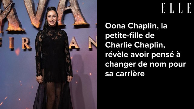 Oona Chaplin, la petite-fille de Charlie Chaplin, révèle avoir pensé à changer de nom pour sa carrière