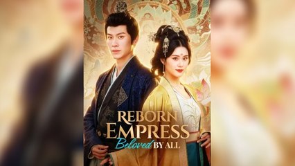 Reborn Empress, Beloved By All (2025) - FULL HD [Eng Sub]