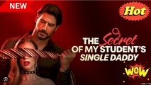 The Secret of My Student's Single Daddy Full Movie