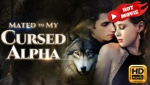 Mated to My Cursed Alpha  Full Movie HD - Drama ShortFilms Hot