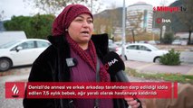 Antalya’dan Denizli’ye dehşet zinciri! 7,5 aylık bebeğin annesi ve erkek arkadaşı gözaltına alındı