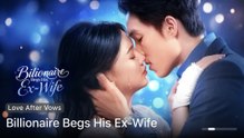 Billionaire Begs His Ex-Wife  CHINESE MOVIE