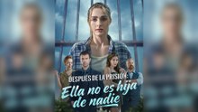 Después de la prisión Ella no es hija de nadie Episodio Completo