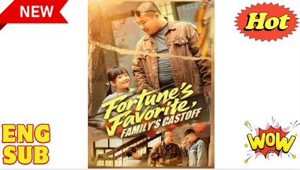 'Fortunes Favorite, Familys Castoff' CHINESE DRAMA