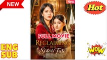 'Reclaiming Her Sister's Fate' CHINESE DRAMA