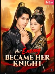 Her Enemy Became Her Knight Drama Movies English Sub