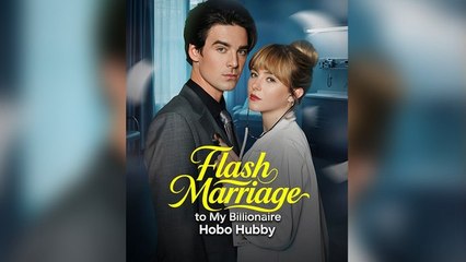 Flash Marriage To My Billionaire Hobo Hubby FullMovie