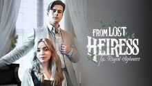 From Lost Heiress To Royal Highness