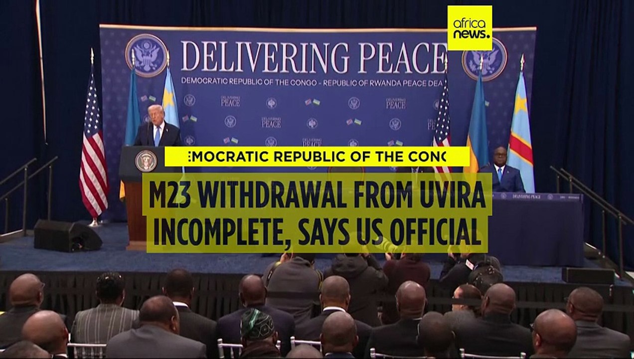 DRC: US 'not satisfied' that M23 rebels have fully withdrawn from Uvira